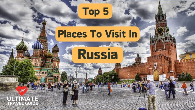 Top 5 Places To Visit In Russia | Ultimate Travel Guide